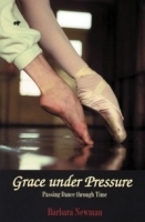 Grace Under Pressure : Passing Dance Through Time артикул 761a.