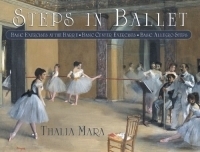 Steps in Ballet: Basic Exercises at the Barre, Basic Center Exercises, Basic Allegro Steps артикул 763a.